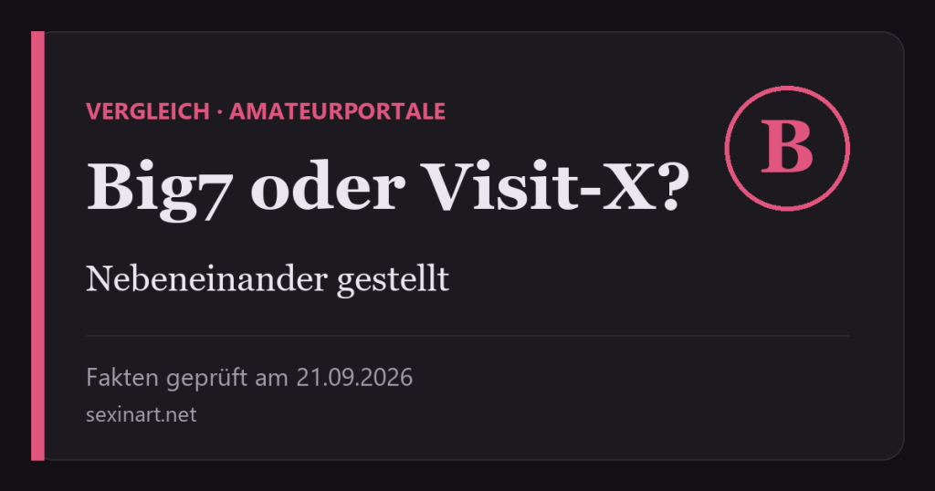 Big7 oder Visit-X? Die beiden Portale im direkten Vergleich: Titelgrafik mit Prüfdatum