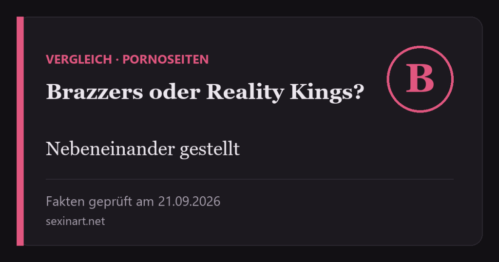 Brazzers oder Reality Kings? Die beiden Pornoseiten im direkten Vergleich: Titelgrafik mit Prüfdatum