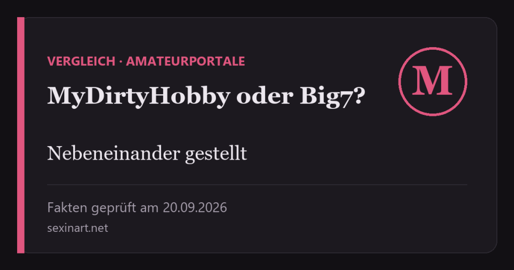 MyDirtyHobby oder Big7? Die beiden Portale im direkten Vergleich: Titelgrafik mit Prüfdatum