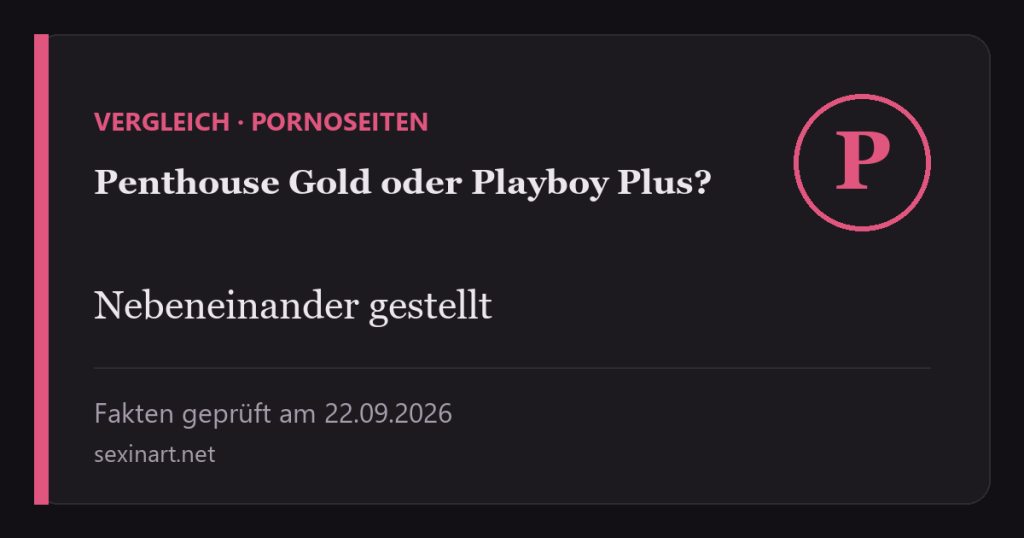 Penthouse Gold oder Playboy Plus? Die beiden Pornoseiten im direkten Vergleich: Titelgrafik mit Prüfdatum