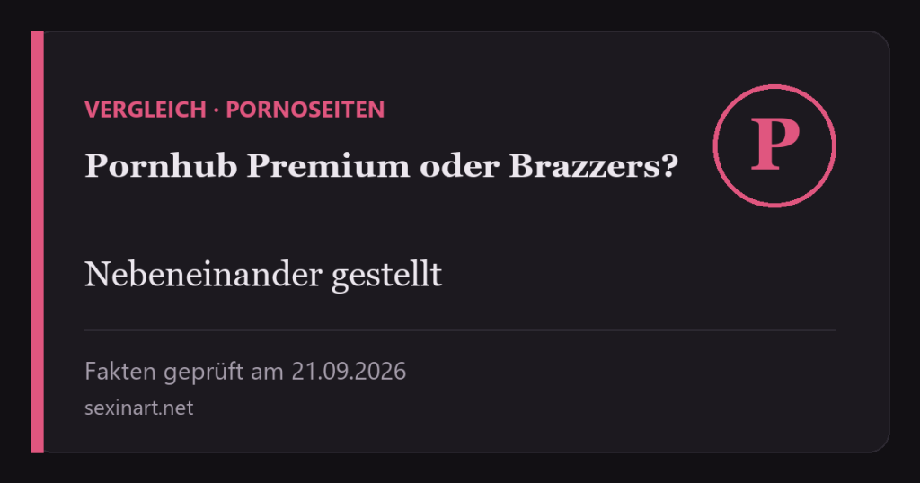 Pornhub Premium oder Brazzers? Die beiden Pornoseiten im direkten Vergleich: Titelgrafik mit Prüfdatum